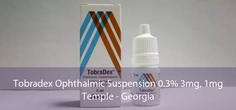 Tobradex Ophthalmic Suspension 0.3% 3mg, 1mg Temple - Georgia