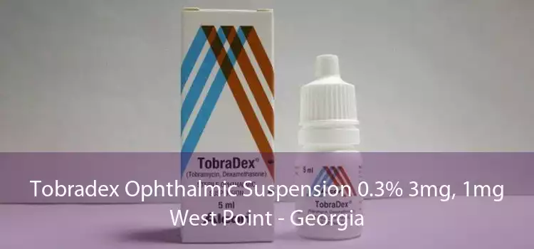 Tobradex Ophthalmic Suspension 0.3% 3mg, 1mg West Point - Georgia