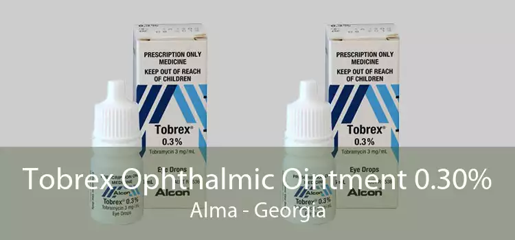 Tobrex Ophthalmic Ointment 0.30% Alma - Georgia