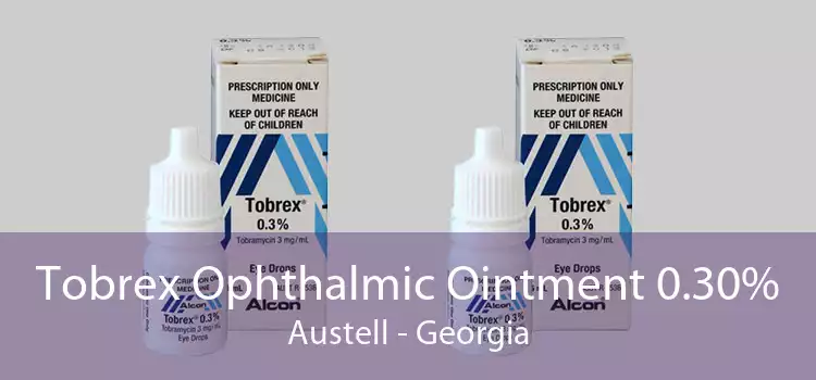 Tobrex Ophthalmic Ointment 0.30% Austell - Georgia