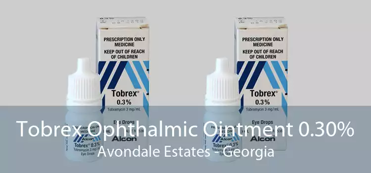 Tobrex Ophthalmic Ointment 0.30% Avondale Estates - Georgia