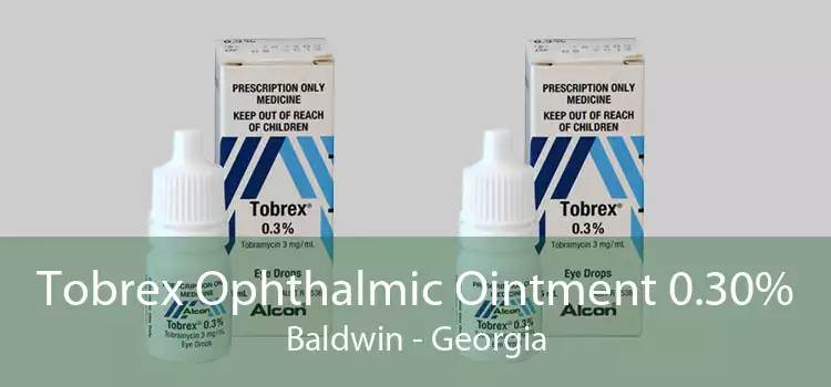 Tobrex Ophthalmic Ointment 0.30% Baldwin - Georgia