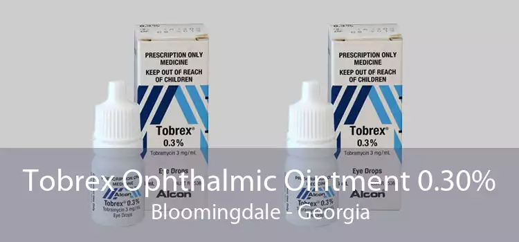 Tobrex Ophthalmic Ointment 0.30% Bloomingdale - Georgia