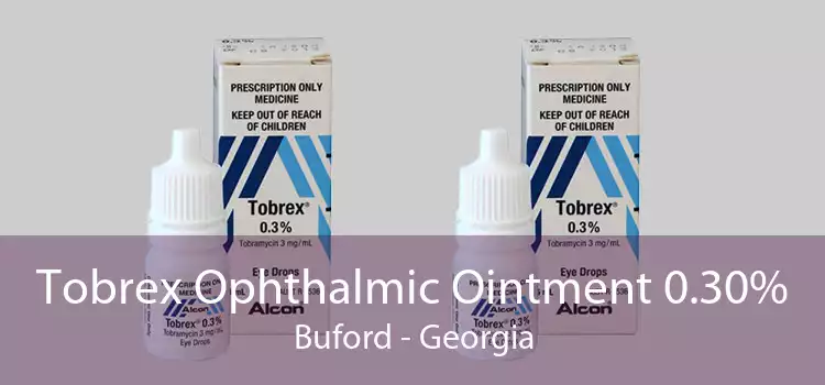 Tobrex Ophthalmic Ointment 0.30% Buford - Georgia