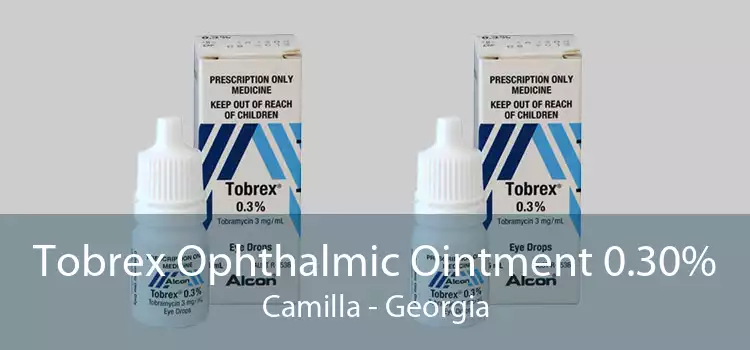 Tobrex Ophthalmic Ointment 0.30% Camilla - Georgia