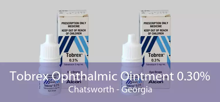 Tobrex Ophthalmic Ointment 0.30% Chatsworth - Georgia