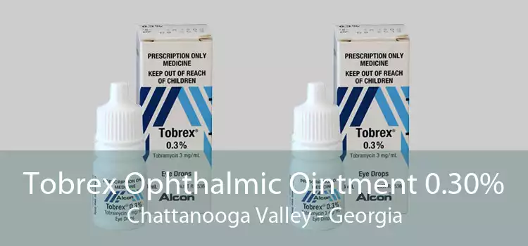 Tobrex Ophthalmic Ointment 0.30% Chattanooga Valley - Georgia