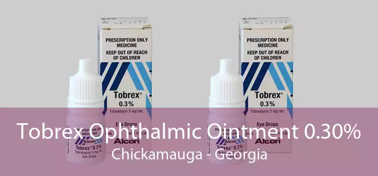 Tobrex Ophthalmic Ointment 0.30% Chickamauga - Georgia