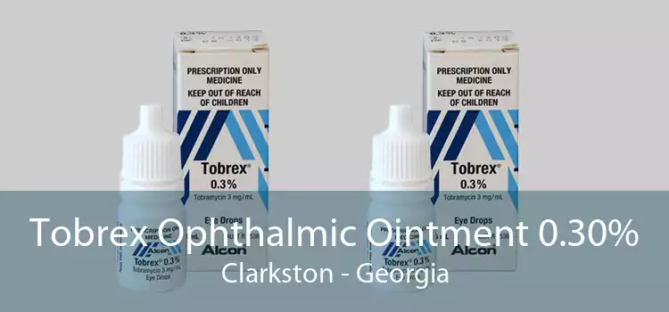 Tobrex Ophthalmic Ointment 0.30% Clarkston - Georgia