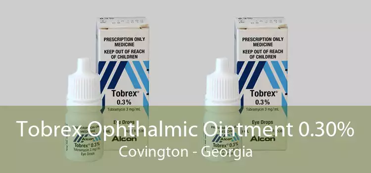 Tobrex Ophthalmic Ointment 0.30% Covington - Georgia