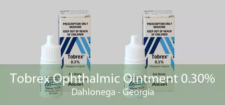 Tobrex Ophthalmic Ointment 0.30% Dahlonega - Georgia