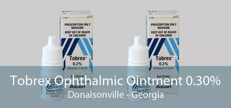 Tobrex Ophthalmic Ointment 0.30% Donalsonville - Georgia
