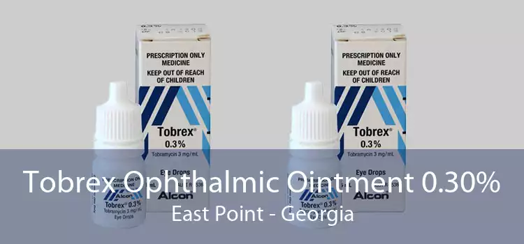 Tobrex Ophthalmic Ointment 0.30% East Point - Georgia