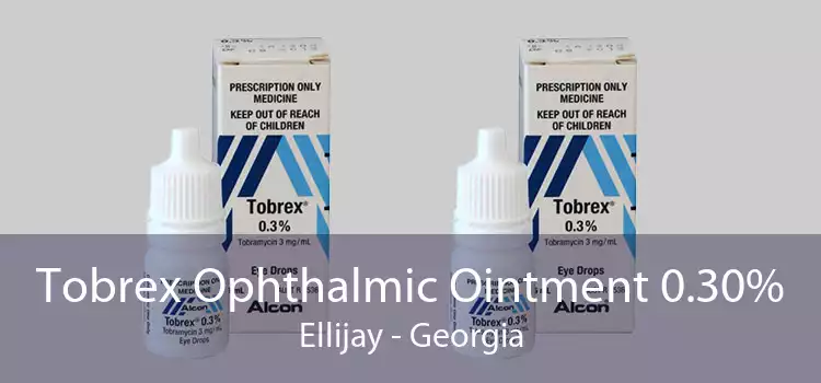 Tobrex Ophthalmic Ointment 0.30% Ellijay - Georgia