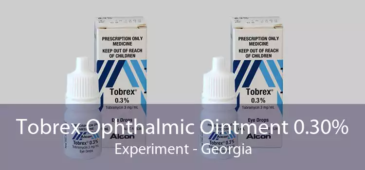 Tobrex Ophthalmic Ointment 0.30% Experiment - Georgia