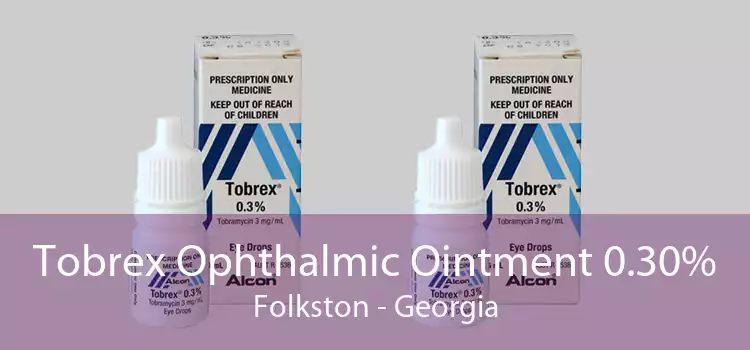 Tobrex Ophthalmic Ointment 0.30% Folkston - Georgia