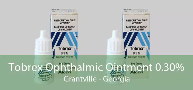 Tobrex Ophthalmic Ointment 0.30% Grantville - Georgia