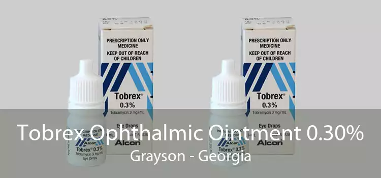Tobrex Ophthalmic Ointment 0.30% Grayson - Georgia