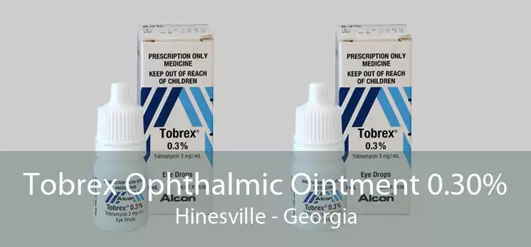 Tobrex Ophthalmic Ointment 0.30% Hinesville - Georgia