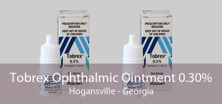 Tobrex Ophthalmic Ointment 0.30% Hogansville - Georgia