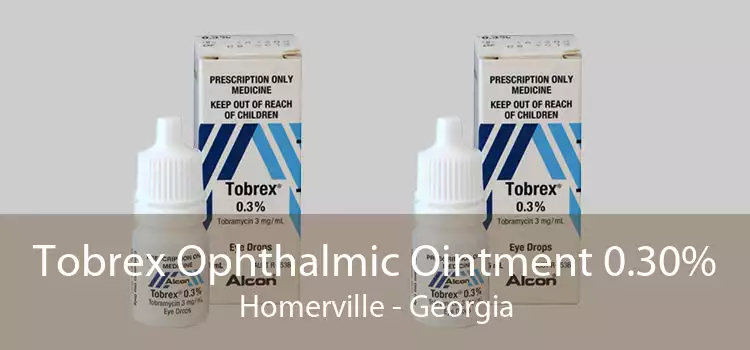 Tobrex Ophthalmic Ointment 0.30% Homerville - Georgia