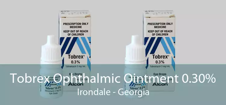 Tobrex Ophthalmic Ointment 0.30% Irondale - Georgia