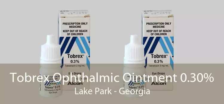 Tobrex Ophthalmic Ointment 0.30% Lake Park - Georgia