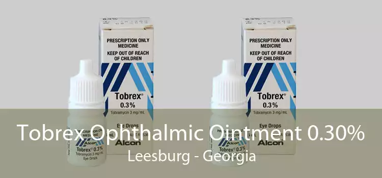 Tobrex Ophthalmic Ointment 0.30% Leesburg - Georgia