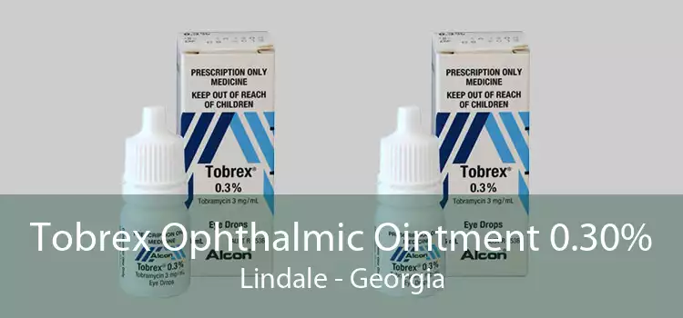 Tobrex Ophthalmic Ointment 0.30% Lindale - Georgia