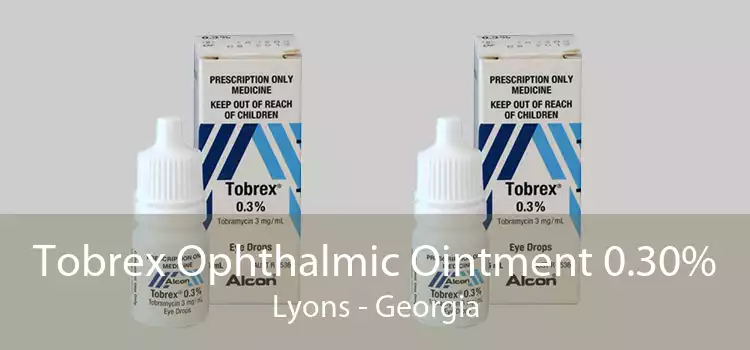 Tobrex Ophthalmic Ointment 0.30% Lyons - Georgia