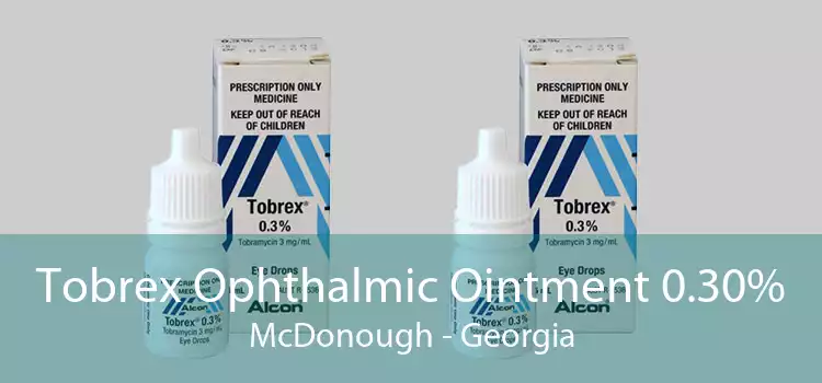 Tobrex Ophthalmic Ointment 0.30% McDonough - Georgia