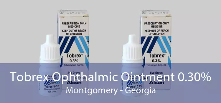 Tobrex Ophthalmic Ointment 0.30% Montgomery - Georgia