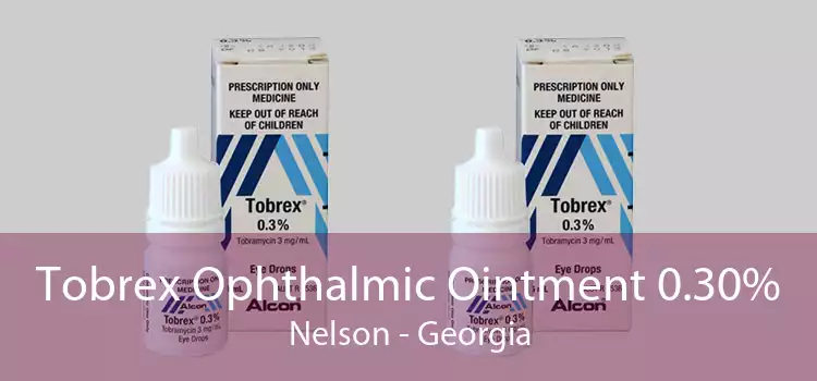 Tobrex Ophthalmic Ointment 0.30% Nelson - Georgia