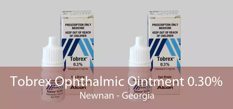 Tobrex Ophthalmic Ointment 0.30% Newnan - Georgia