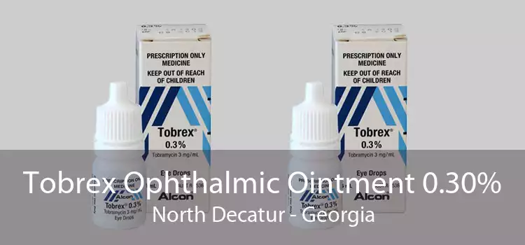 Tobrex Ophthalmic Ointment 0.30% North Decatur - Georgia