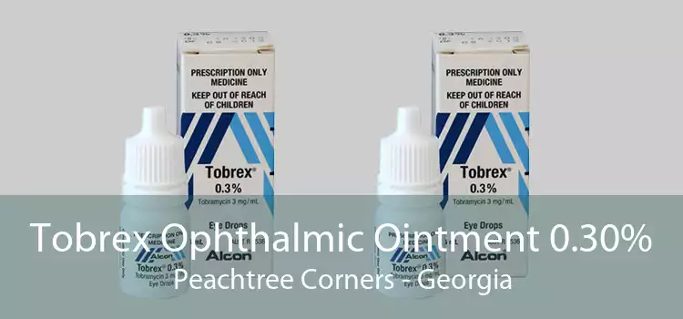 Tobrex Ophthalmic Ointment 0.30% Peachtree Corners - Georgia
