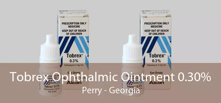 Tobrex Ophthalmic Ointment 0.30% Perry - Georgia