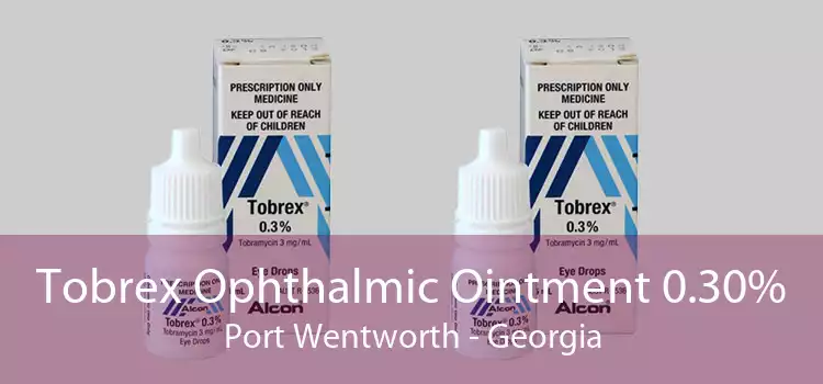 Tobrex Ophthalmic Ointment 0.30% Port Wentworth - Georgia