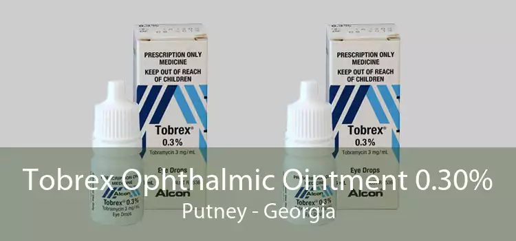 Tobrex Ophthalmic Ointment 0.30% Putney - Georgia