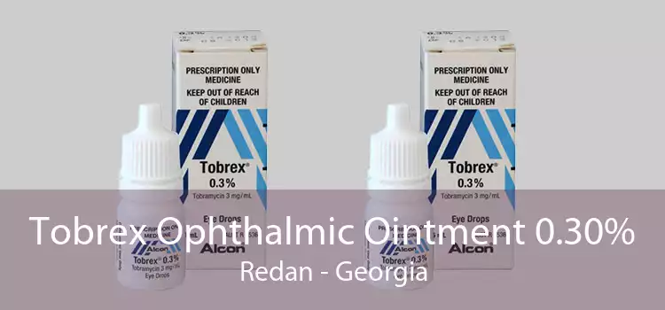Tobrex Ophthalmic Ointment 0.30% Redan - Georgia