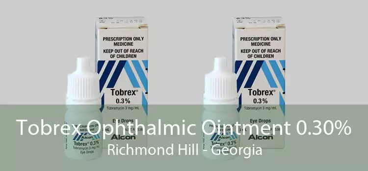 Tobrex Ophthalmic Ointment 0.30% Richmond Hill - Georgia