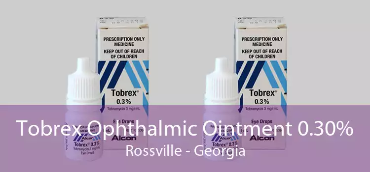 Tobrex Ophthalmic Ointment 0.30% Rossville - Georgia