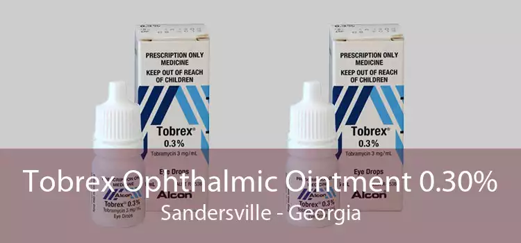 Tobrex Ophthalmic Ointment 0.30% Sandersville - Georgia