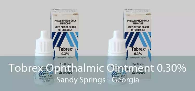 Tobrex Ophthalmic Ointment 0.30% Sandy Springs - Georgia
