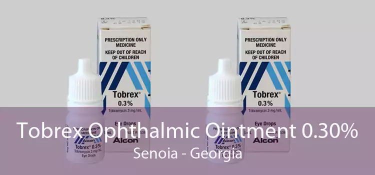Tobrex Ophthalmic Ointment 0.30% Senoia - Georgia
