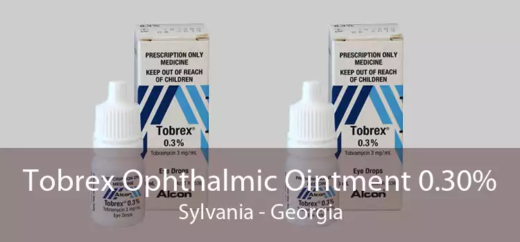 Tobrex Ophthalmic Ointment 0.30% Sylvania - Georgia