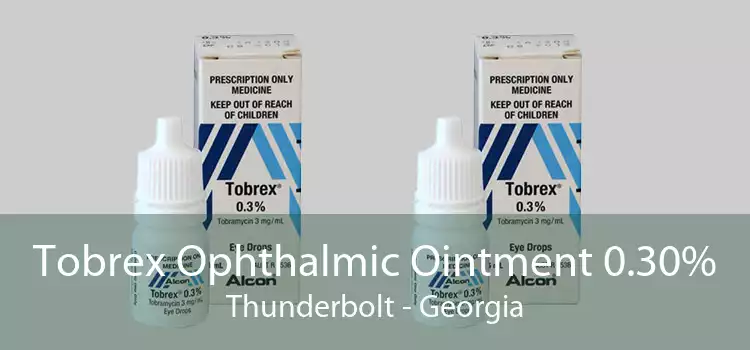 Tobrex Ophthalmic Ointment 0.30% Thunderbolt - Georgia