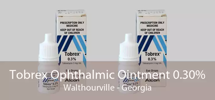 Tobrex Ophthalmic Ointment 0.30% Walthourville - Georgia