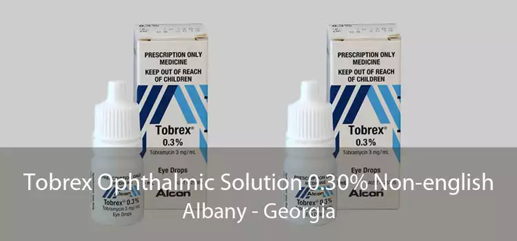 Tobrex Ophthalmic Solution 0.30% Non-english Albany - Georgia