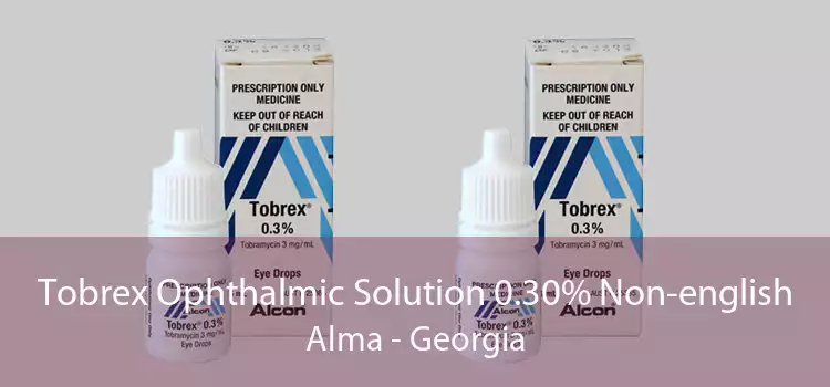 Tobrex Ophthalmic Solution 0.30% Non-english Alma - Georgia